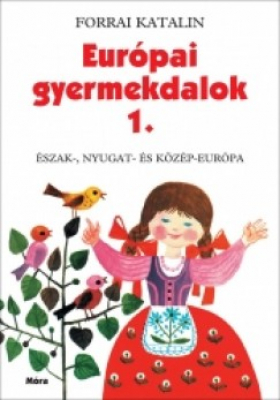 Európai Gyermekdalok 1.