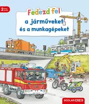 Fedezd fel! - Fedezd fel a járműveket és a munkagépeket