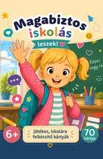 Magabiztos iskolás leszek! - Játékos, iskolára felkészítő kártyák