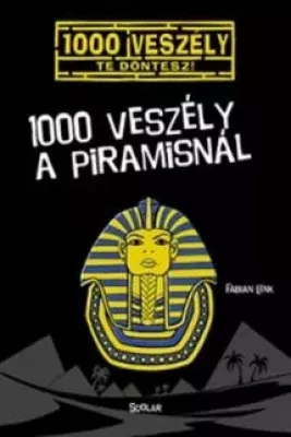 1000 veszély a piramisnál - 1000 veszély - Te döntesz!