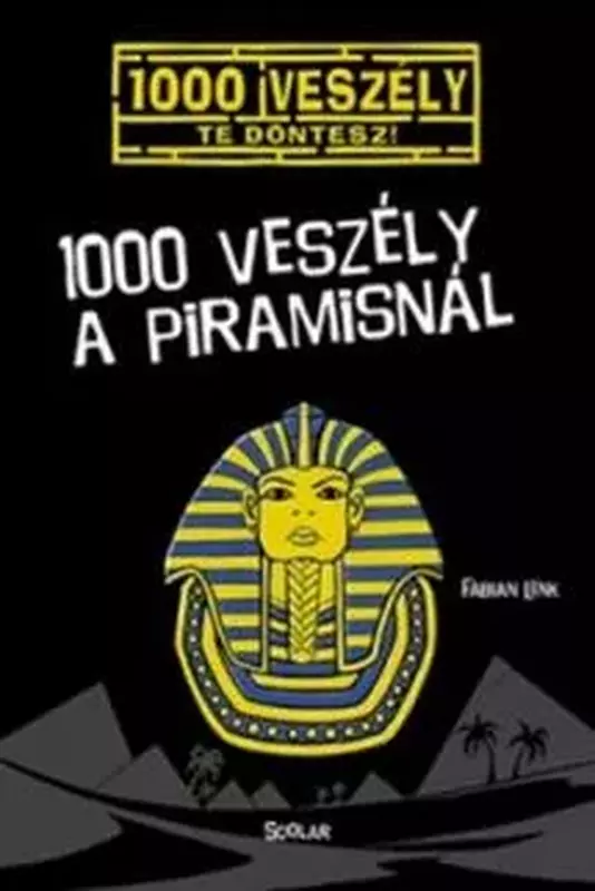 1000 veszély a piramisnál - 1000 veszély - Te döntesz!
