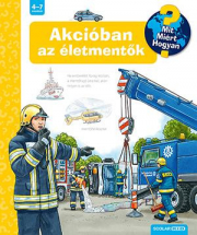 Akcióban az életmentők - Mit? Miért? Hogyan?