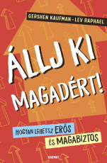 Állj ki magadért! – Hogyan lehetsz erős és magabiztos?