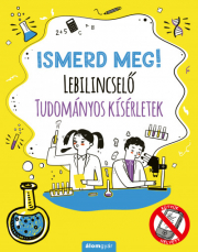 Ismerd meg! - Lebilincselő tudományos kísérletek