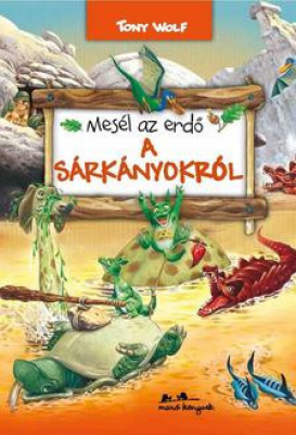 Mesél az erdő - A sárkányokról