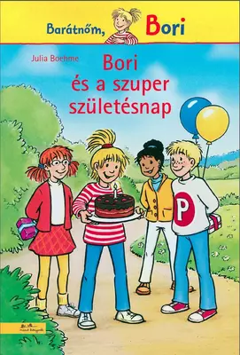 Bori és a szuper születésnap - Barátnőm, Bori regények
