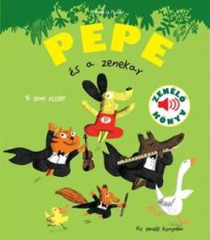 Pepe és a zenekar - Pepe - zenélő könyvek