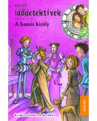 A hamis király - Idődetektívek