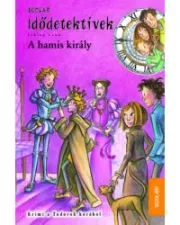 A hamis király - Idődetektívek