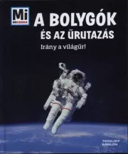 A bolygók és az űrutazás - Irány a világűr!