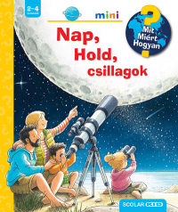 Nap, Hold, csillagok - Mit? Miért? Hogyan? - Mini