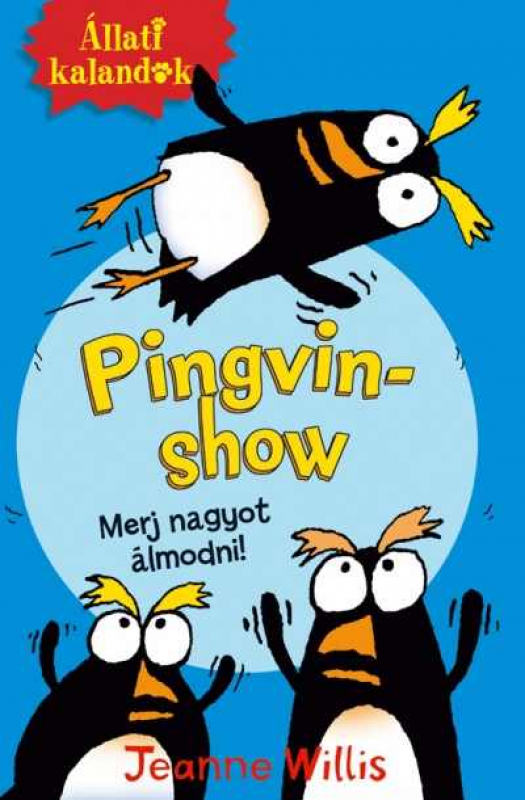 Pingvin-show - Merj nagyot álmodni! - Állati kalandok