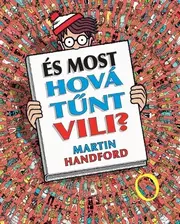 És most hová tűnt Vili?