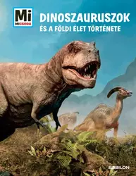 Dinoszauruszok és a földi élet története - Mi Micsoda album
