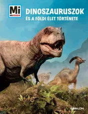 Dinoszauruszok és a földi élet története - Mi Micsoda album