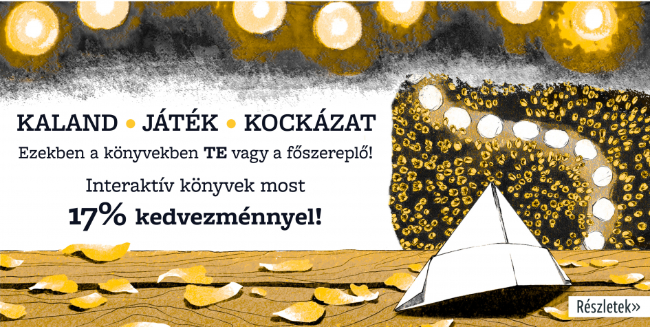 Kaland, játék, kockázat!  - Interaktív kötetek 17% kedvezménnyel!