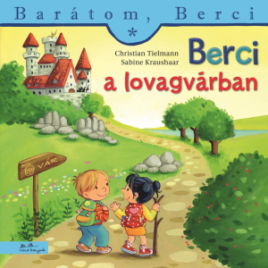 Berci a lovagvárban - Barátom, Berci füzetek