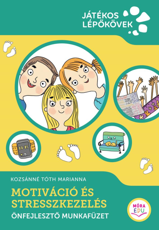Motiváció és stresszkezelés - Önfejlesztő munkafüzet - Játékos lépőkövek sorozat