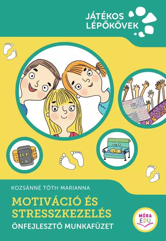 Motiváció és stresszkezelés - Önfejlesztő munkafüzet - Játékos lépőkövek sorozat