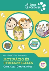 Motiváció és stresszkezelés - Önfejlesztő munkafüzet - Játékos lépőkövek sorozat