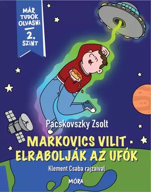 Markovics Vilit elrabolják az ufók - Már tudok olvasni