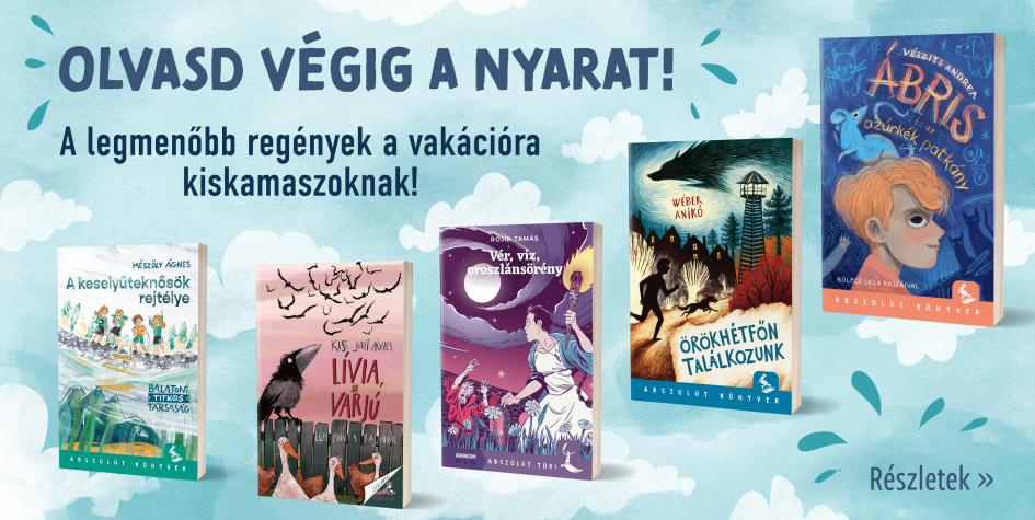 Abszolút nyár! - A legmenőbb regények nyári szünetre!