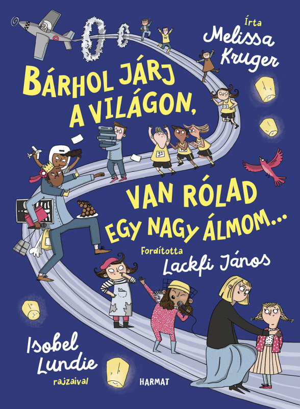 Bárhol járj a világon, van rólad egy nagy álmom…