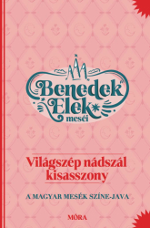 Világszép nádszál kisasszony - Benedek Elek meséi