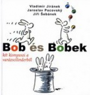 Bob és Bobek - Két kisnyuszi a varázscilinderből