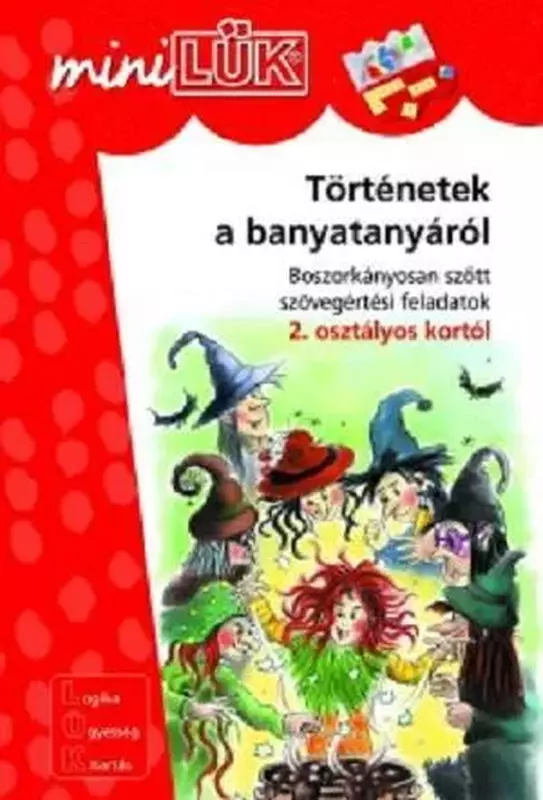 Történetek a banyatanyáról - Boszorkányosan szőtt szövegértési feladatok 2. osztály -LDI213 - miniLÜK