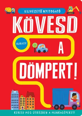 Ujjvezető nyitogató - Kövesd a dömpert!