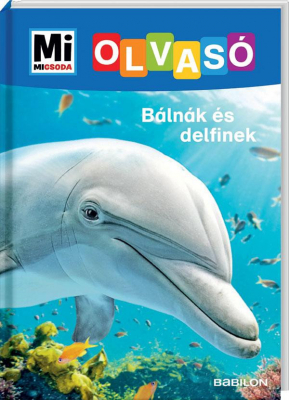 Mi Micsoda Olvasó - Bálnák és delfinek