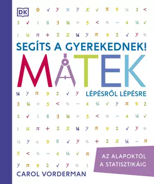 Segíts a gyerekednek! - Segíts a gyerekednek! Matek lépésről lépésre
