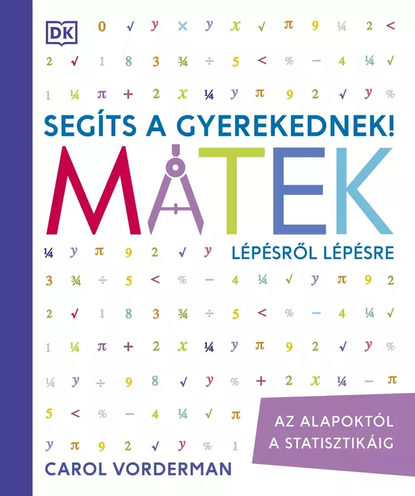 Segíts a gyerekednek! - Segíts a gyerekednek! Matek lépésről lépésre