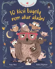 10 kicsi bagoly nem akar aludni