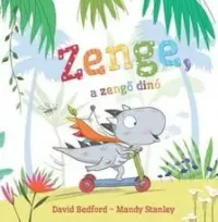Zenge, a zengő dinó 1. - Zenge, a zengő dinó