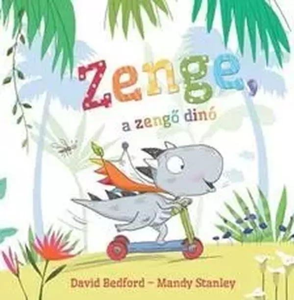 Zenge, a zengő dinó 1. - Zenge, a zengő dinó