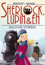 Sherlock, Lupin és én - Anasztázia nyomában