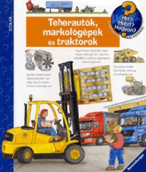 Teherautók, markológépek és traktorok - Mit? Miért? Hogyan? 11.