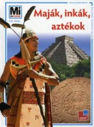 Maják, inkák, aztékok