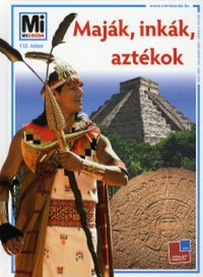 Maják, inkák, aztékok