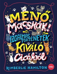 Menő macskák! - Izgalmas történetek kiváló cicákról