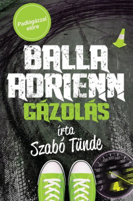 Balla Adrienn 4. - Gázolás