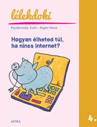 Hogyan élheted túl, ha nincs internet? - Lélekdoki sorozat