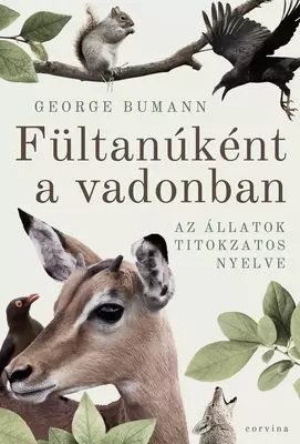 Fültanúként a vadonban – Az állatok titokzatos nyelve