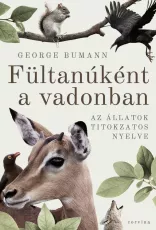 Fültanúként a vadonban – Az állatok titokzatos nyelve